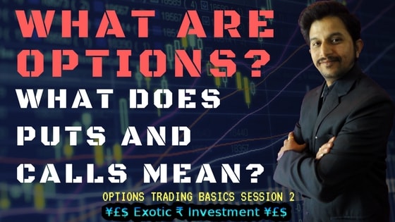 Options Trading Basics Session 2 – What Are Options? What does Puts and Calls mean in Futures and Options trading in India?